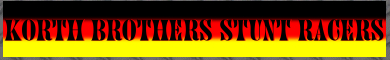 Webseite der Korth Brothers Stunt Racers...