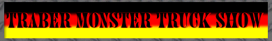 Traber Monster Truck Show...